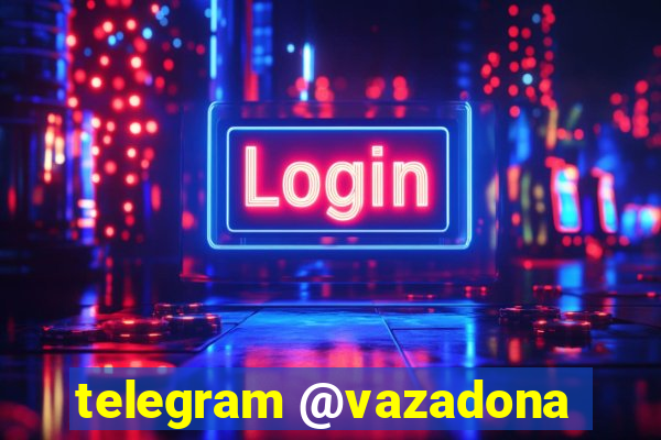 telegram @vazadona